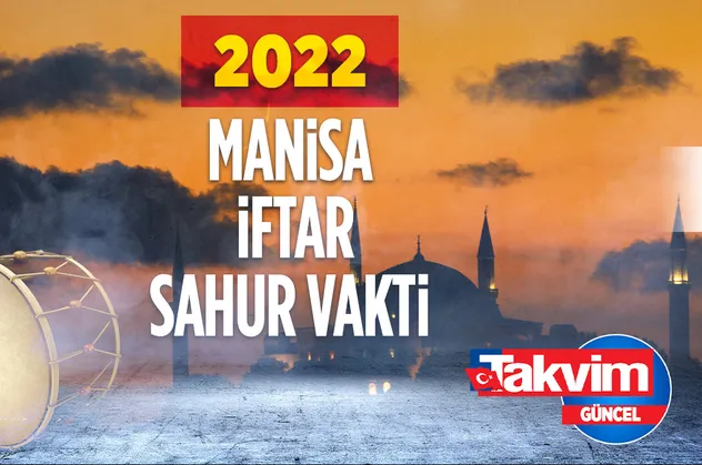 ⏱2022 MANİSA RAMAZAN İMSAKİYESİ! Manisa oruç sahur hangi gün, iftar saat kaçta? 2022 İl il imsakiye saatleri!