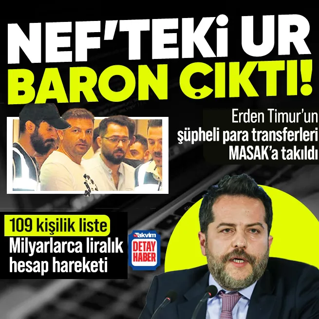 NEF üzerinden kara para aklayan Erden Timur MASAKa takıldı!
