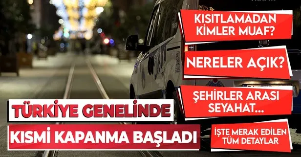 Son dakika: Türkiye genelinde sokağa çıkma kısıtlaması başladı! Kimler muaf, nereler açık? Şehirler arası seyahat yasağı...