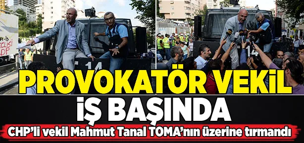 TOMA’ya tırmandı