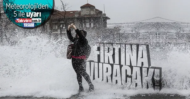 Meteoroloji'den 5 il için 'sarı' uyarı: Fırtına bekleniyor!