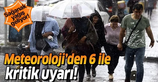 Meteoroloji'den sağanak uyarısı! Bu 6 ilde yaşayanlar dikkat...