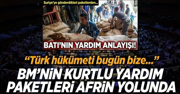 BM’nin kurtlu yardım paketleri Afrin yolunda!