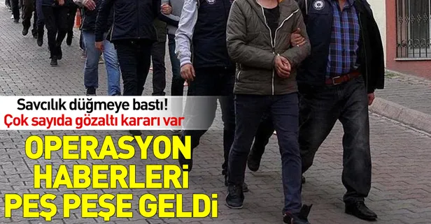 Son dakika: Peş peşe FETÖ operasyonları: 195 gözaltı kararı