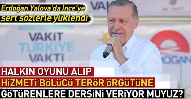 Cumhurbaşkanı Erdoğan Yalova’da muhalefete sert sözlerle yüklendi