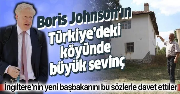 Boris Johnson’ın Türkiye’deki köyünde büyük sevinç