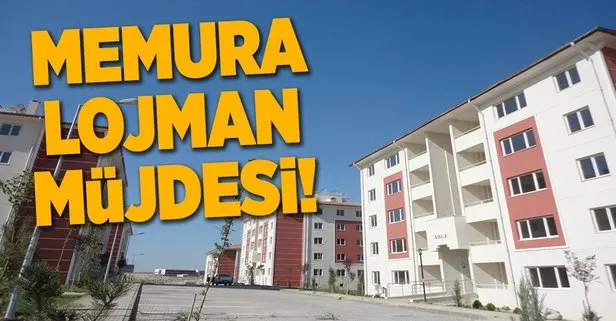 Memura lojman müjdesi