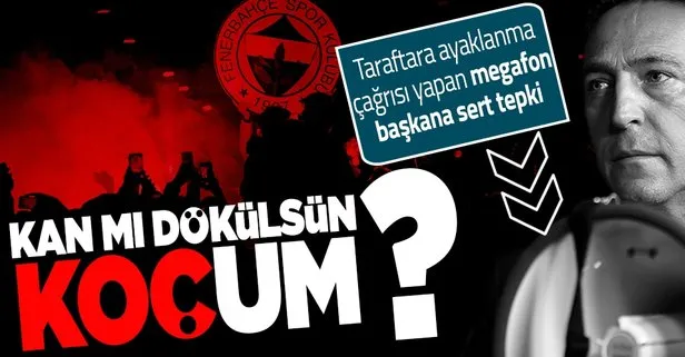 Fenerbahçe Başkanı Ali Koç’un ayaklanma çağrısına sert tepki: Anarşi olur kan dökülür