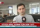 Ucuza araç almak için son 1 ay