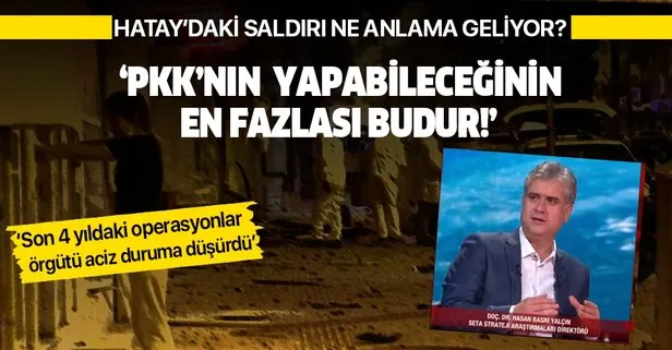Hatay’daki saldırıya ilişkin çarpıcı yorum! PKK’nın canlı bomba eylemleri ne anlama geliyor?