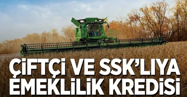 Çiftçi ve SSK’lıya emeklilik kredisi