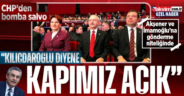 CHP'den Akşener ve İmamoğlu'na gönderme niteliğinde çıkış: 'Kılıçdaroğlu ile yürümek istiyorum' diyen herkese kapımız açık