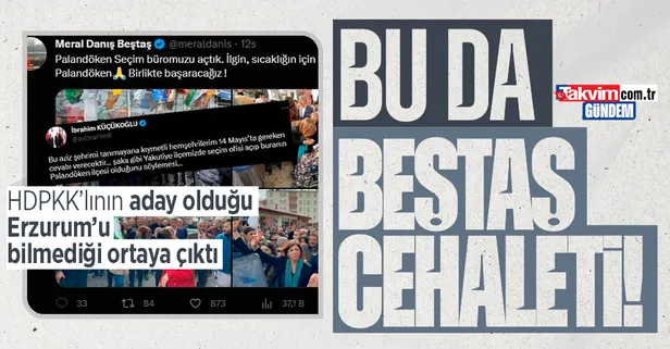 Yeşil Sol Parti'nin HDP'li vekil adayı Meral Danış Beştaş’ın Erzurum’u bilmediği ortaya çıktı!