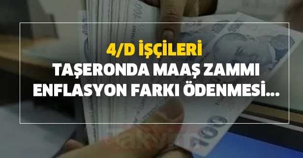 4/d'li işçi ve taşeronda maaş zammı, enflasyon farkı ödenmesi...