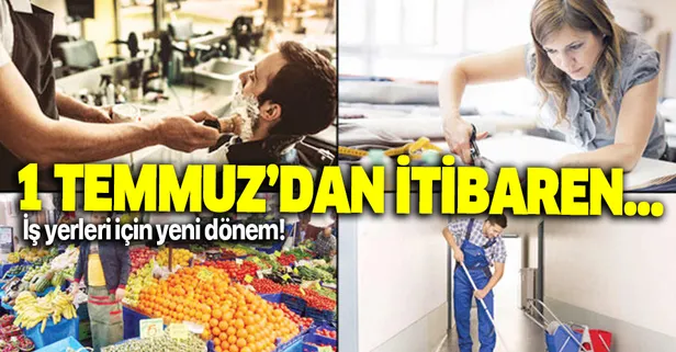 1 milyon işyeri için kritik karar! Yeni dönem yarın başlıyor! Hukuk bürosu, terzi, manav, market