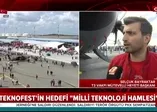 TEKNOFEST'in hedefi "Milli Teknoloji Hamlesi"