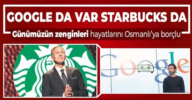 Starbuck’s’tan Howard Schultz da var Google’dan Sergei Brin de aktör Michael Douglas da... Osmanlı sayesinde kurtuldular