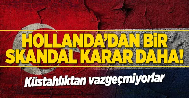 Hollanda'dan bir skandal karar daha