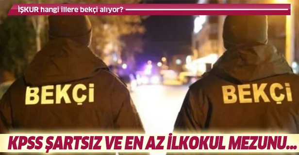 İŞKUR KPSS şartsız yeni bekçi alımı yapıyor! İşte şartlar