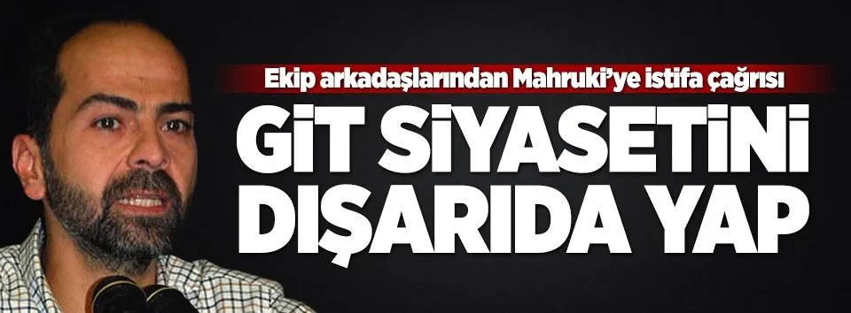 Mahruki'ye istifa et çağrısı