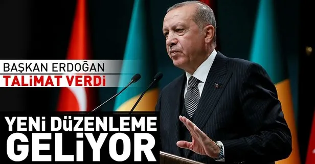 Başkan Erdoğan talimat verdi! Yeni düzenleme geliyor