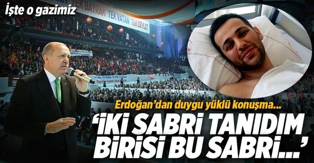 Cumhurbaşkanı Erdoğan’ın kongrede anlattığı gazimiz: Sabri Gündüz