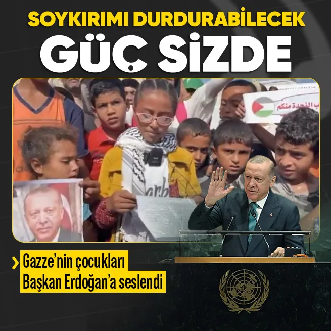 Gazzenin çocukları Başkan Erdoğan’a seslendi: Bu soykırımı durdurabilecek güç sizde