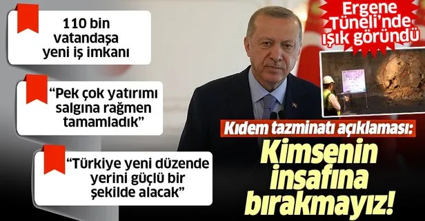 Son dakika: Başkan Erdoğan’dan kıdem tazminatı açıklaması: Kimsenin insafına bırakmayız