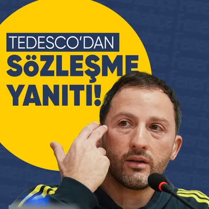 Tedesco’dan sözleşme açıklaması!
