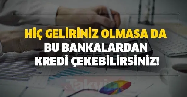 gelir belgesiz kredi veren bankalar