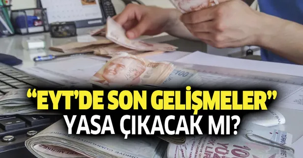 EYT ne oldu? 8 Kasım EYT yasası son durum nedir? EYT yasası çıkacak mı? EYT çıkarsa kimler emekli olacak?-1