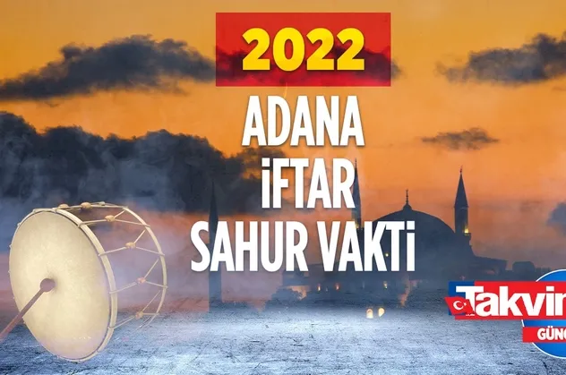⌚ADANA RAMAZAN İMSAKİYESİ 2022! 🔊Adana'da iftar ve sahur saat kaçta? 🙏2022 Adana oruç ne zaman, hangi tarihte?