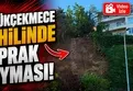 Büyükçekmece sahilinde toprak kayması!