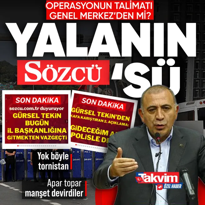 SÖZCÜnün Gürsel Tekin operasyonu elinde patladı! Apar topar manşet devirdiler... Talimat CHP Genel Merkezinden mi?