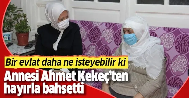 Geçtiğimiz hafta vefat eden gazeteci Ahmet Kekeç’in annesi: Ahmet kendisini övmedi övünmedi