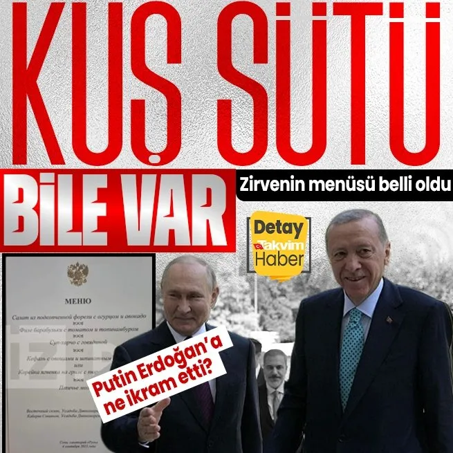 Soçi’deki zirvenin menüsü belli oldu: Putin Erdoğan’a ne ikram etti?