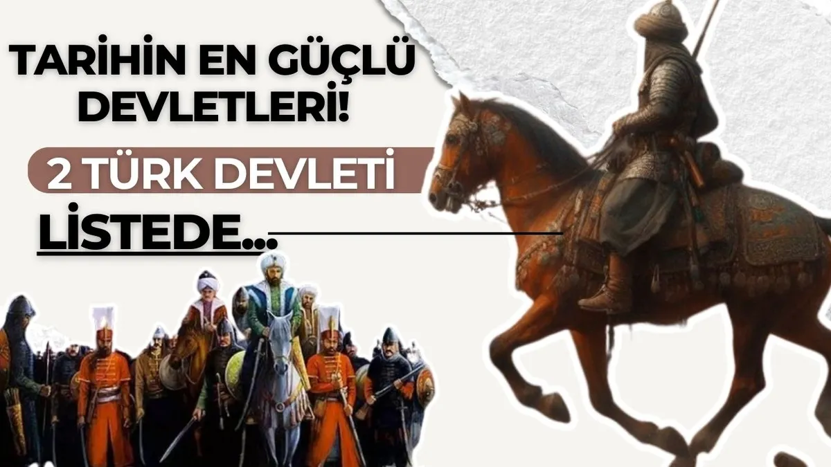 Tarihte dünyanın en güçlü 10 imparatorluğu açıklandı! 2 Türk devleti listeye damga vurdu