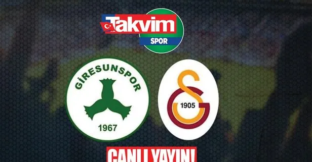 GALATASARAY GİRESUNSPOR CANLI İZLE 📺 | Galatasaray - Giresunspor maçı şifresiz,  CANLI YAYIN!