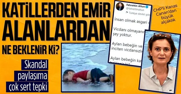 İletişim Başkanı Fahrettin Altun’dan CHP’li Canan Kaftancıoğlu’na çok sert ’Aylan bebek’ tepkisi