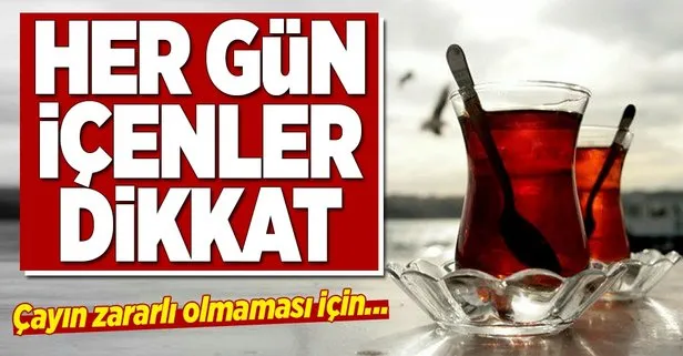 Her gün çay içenler bu habere dikkat!