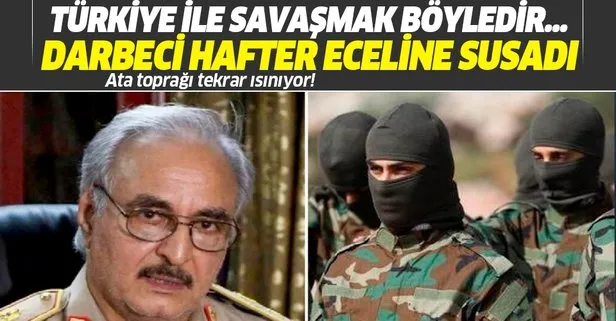 Türkiye’nin gerilettiği darbeci Hafter Bingazi’ye yeniden paralı asker sevketti