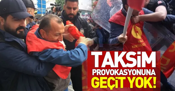 Taksim provokasyonuna geçit yok