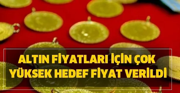 Altın fiyatları için çok yüksek hedef fiyat verildi