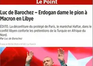 Fransız Le Point dergisinden Libya itirafı: Erdoğan Macrona şah çekti