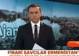 Firari savcılar Ermenistan'da