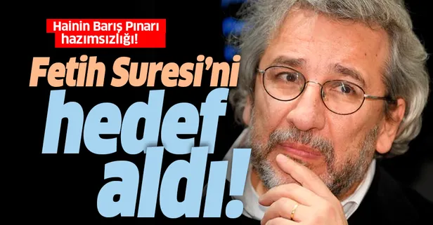 Barış Pınarı Harekatı vatan haini Can Dündar'ı da rahatsız etti! Fetih Suresi'ni hedef aldı!