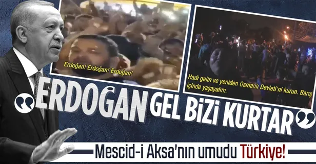 Son dakika: Mescid-i Aksa'da 'Erdoğan' sesleri: Hadi gel Filistin'i özgürlüğüne kavuştur