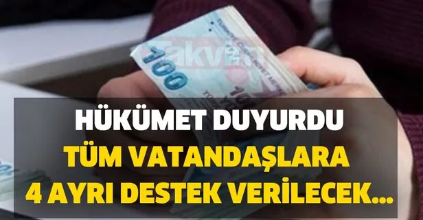 Hükümet duyurdu, tüm vatandaşlara 4 ayrı destek verilecek…