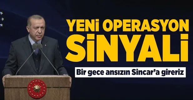 Erdoğan: Bir gece ansızın Sincar’a gireriz