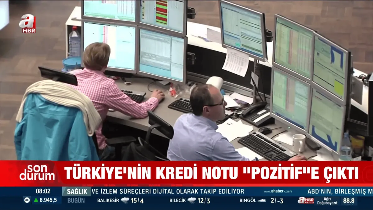Türkiye'nin kredi notu ''Pozitif'' e çıktı